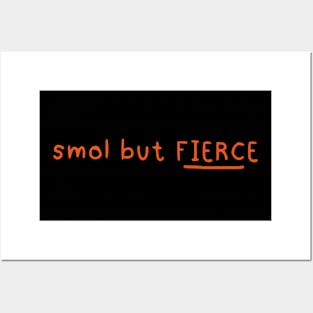 Smol but fierce (Orange) Posters and Art